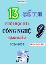 Tổng hợp 13 Đề thi cuối kỳ 1 Công nghệ 9 (Cánh Diều) 2024-2025 (Kèm đáp án)